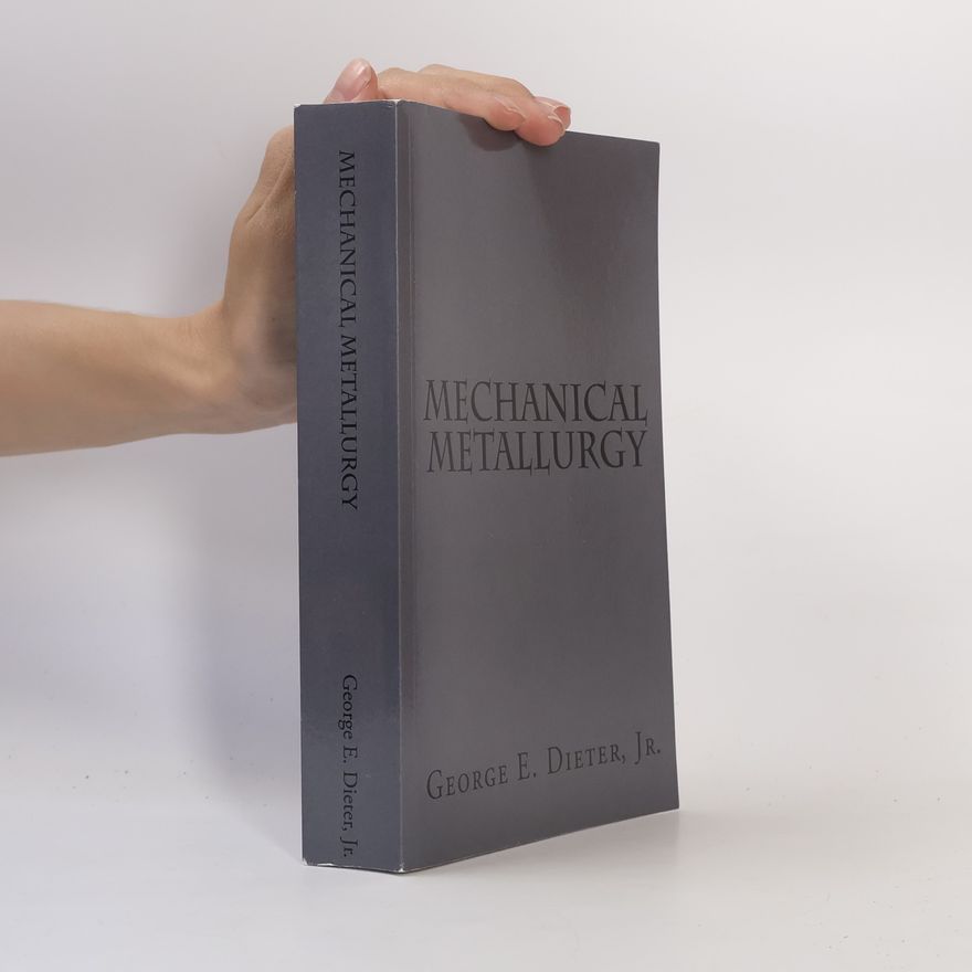 George E. Dieter Jr. Mechanical Metallurgy