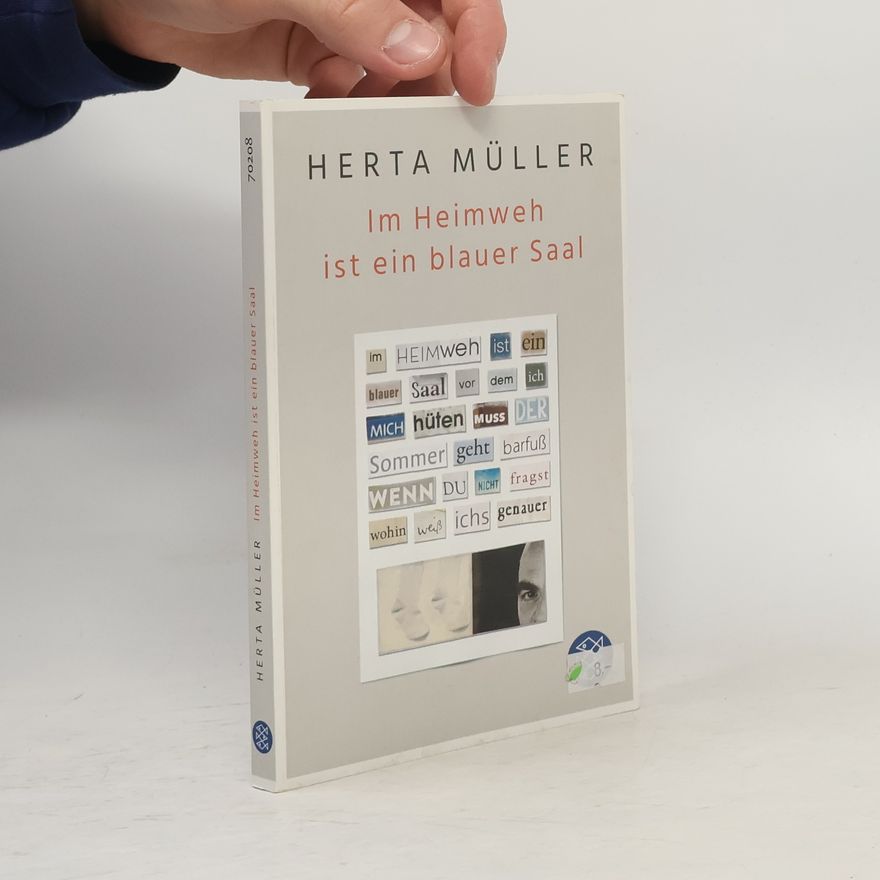 Herta Müller Im Heimweh ist ein blauer Saal