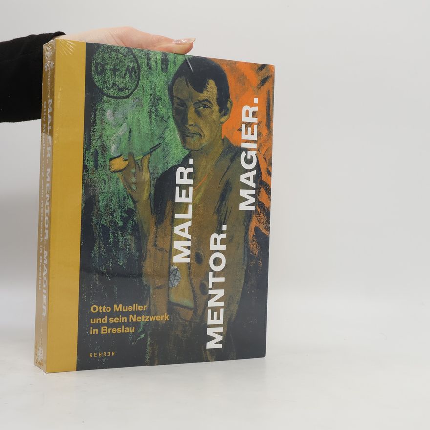 Otto Mueller Maler, Mentor, Magier (Deutsche Ausgabe)