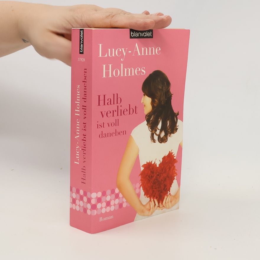 Lucy-Anne Holmes Halb verliebt ist voll daneben