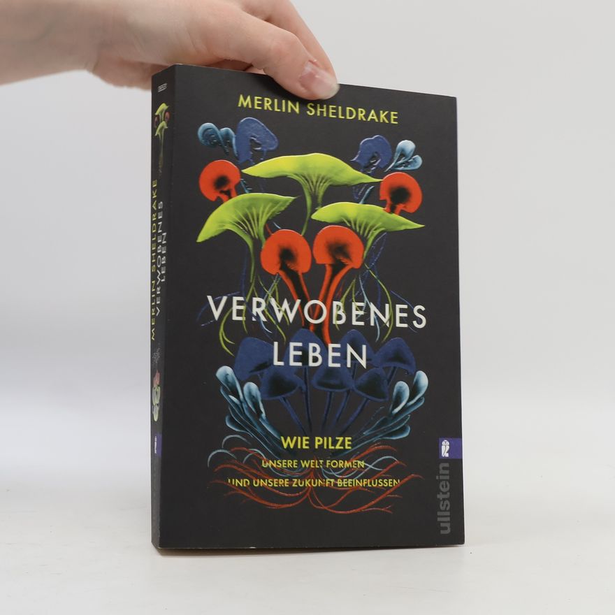Merlin Sheldrake Verwobenes Leben