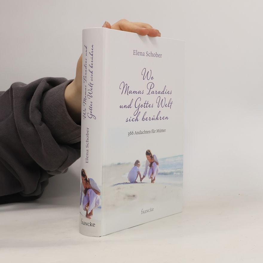 Elena Schober Wo Mamas Paradies und Gottes Welt sich berühren