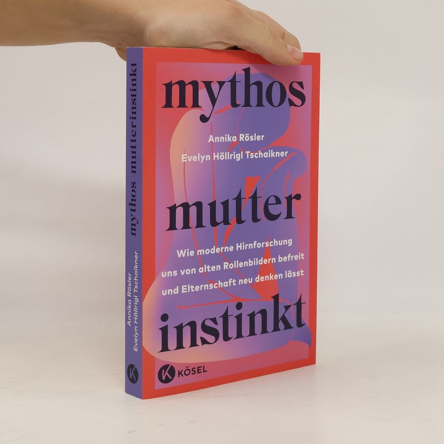 Annika Rösler Mythos Mutterinstinkt