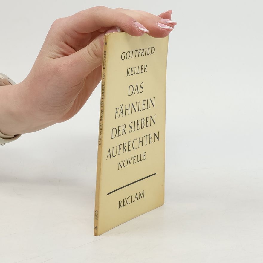 Gottfried Keller Das Fähnlein Der Sieben Aufrechten
