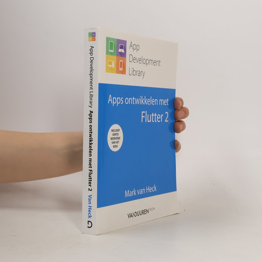 Mark van Heck App Development Library: Apps ontwikkelen met Flutter 2