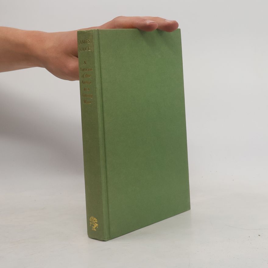 Chester Grant Anderson A Portrait of the Artist as a Young Man: The definitive text corrected from the Dublin holograph by Chester G. Anderson and edited by Richard Ellmann. New ed