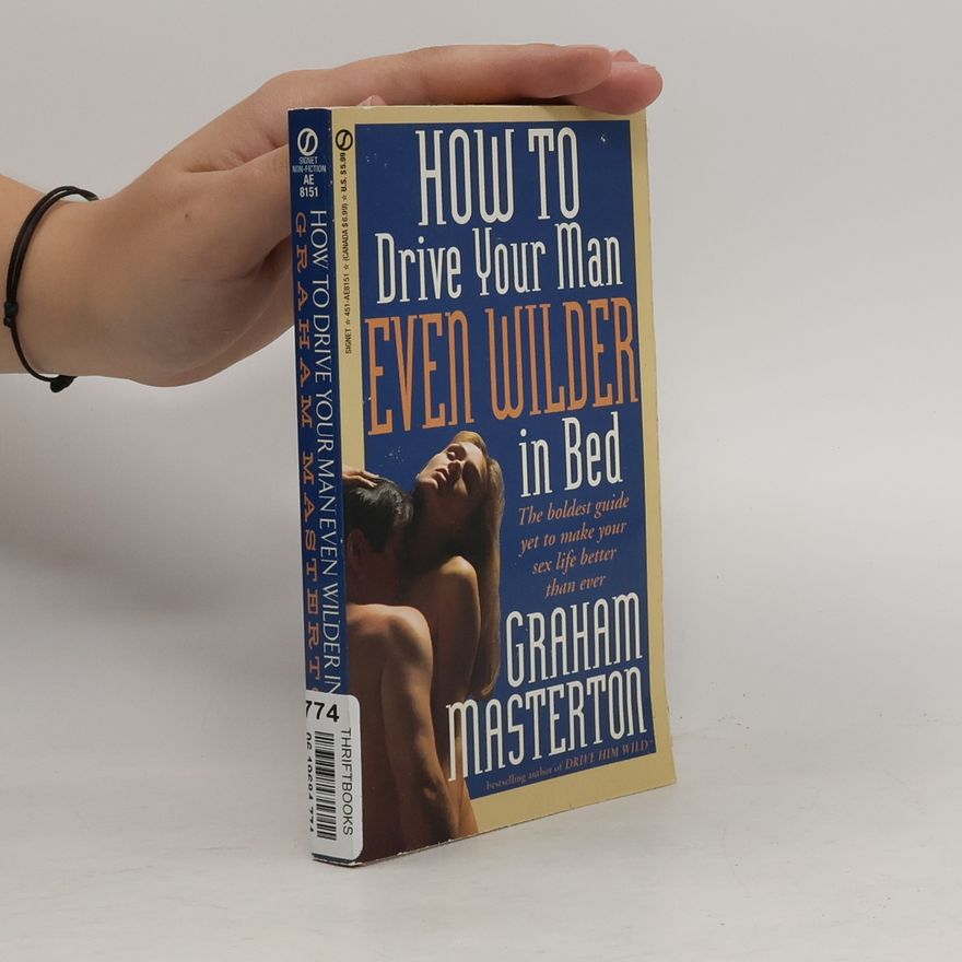 Graham Masterton How to Drive Your Man Even Wilder in Bed