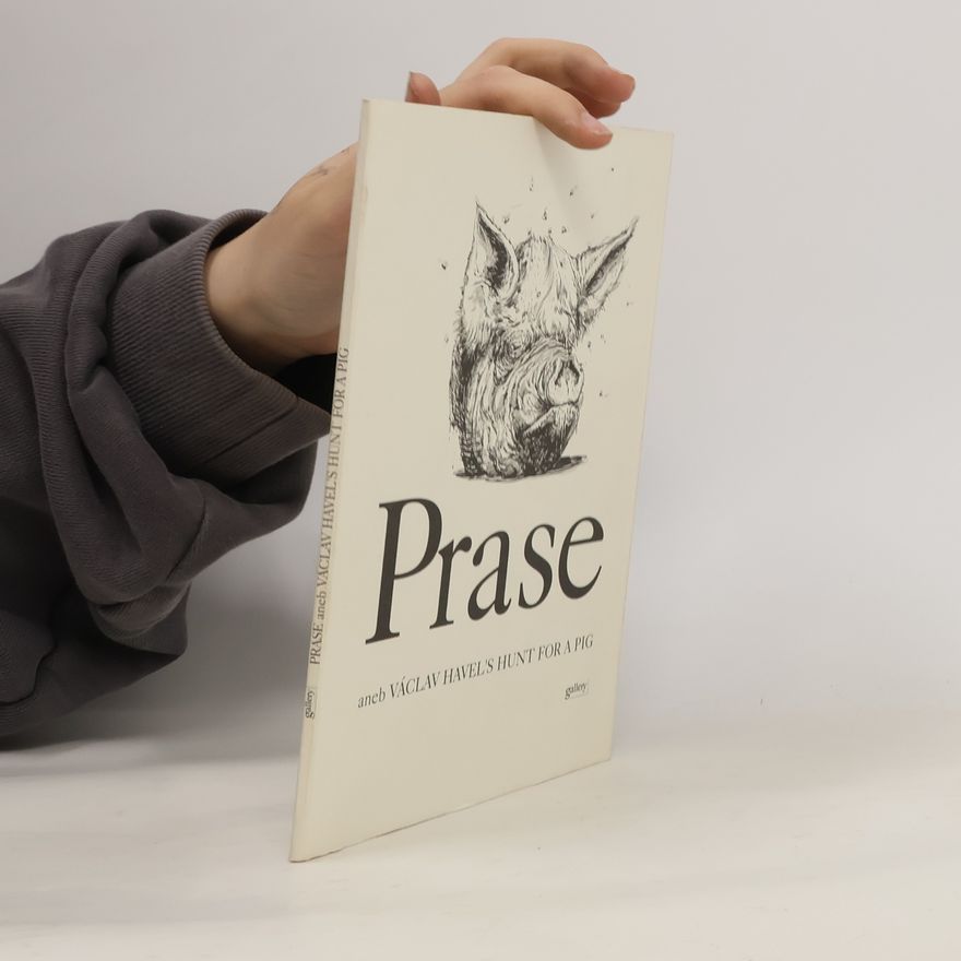 Autorenkollektiv Prase, aneb, Václav Havel's Hunt for a Pig