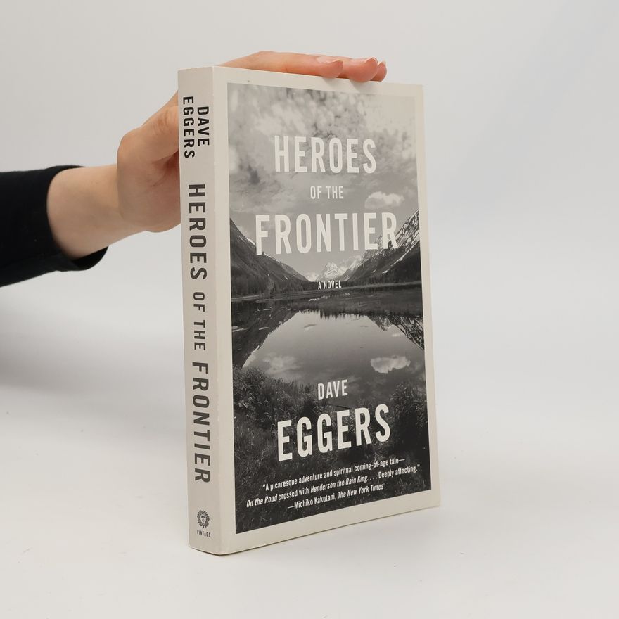 Dave Eggers Heroes of the Frontier