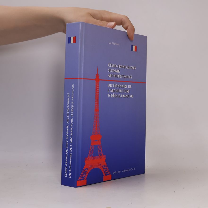 Jan Martinek Česko-francouzský slovník architektonický. Dictionnaire de l'architecture tchèque-français