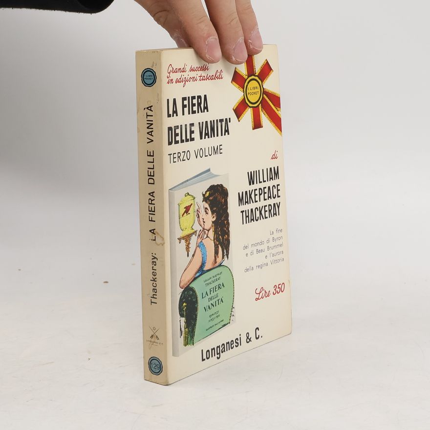 William Makepeace Thackeray La fiera delle vanità: Terzo volume