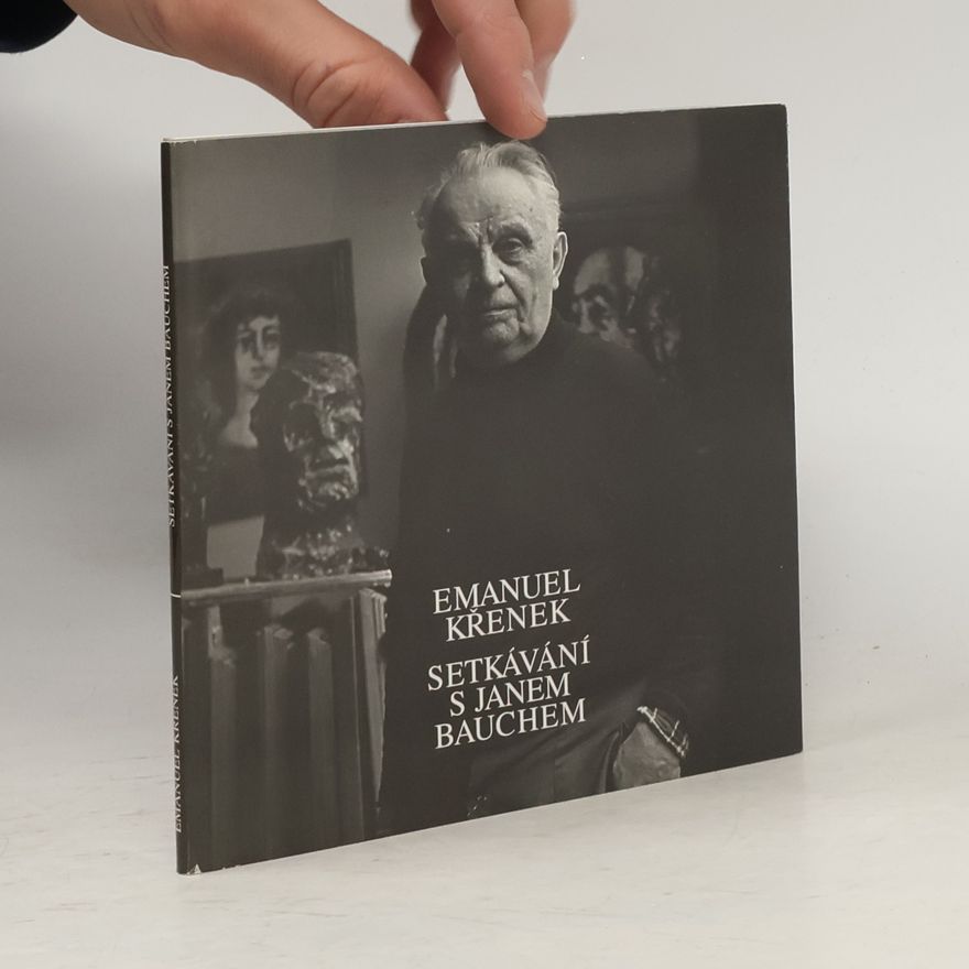 Emanuel Křenek Setkávání s Janem Bauchem