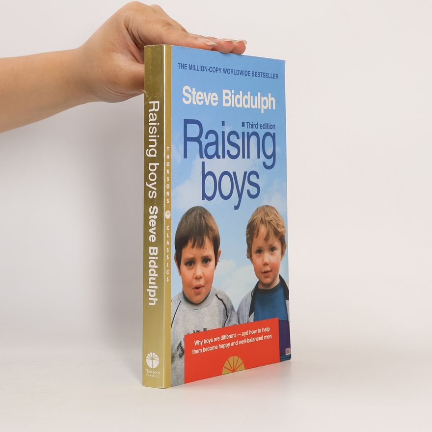 Steve Biddulph Thorsons Classics: Raising Boys