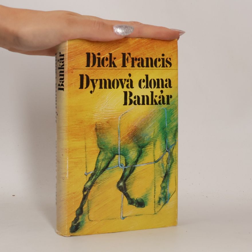 Dick Francis Dymová clona. Bankár