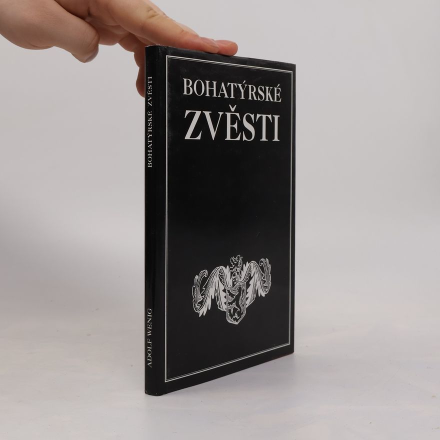 Adolf Wenig Bohatýrské zvěsti