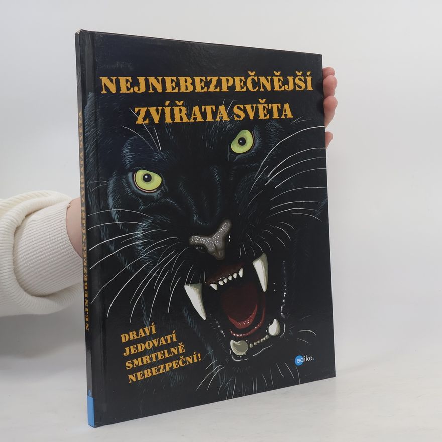 Karolin Küntzel Nejnebezpečnější zvířata světa
