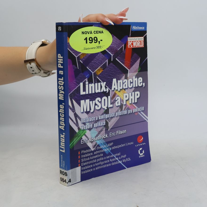 Eric Filson Linux, Apache, MySQL a PHP - Instalace a konfigurace prostředí pro pokročilé webové aplikace