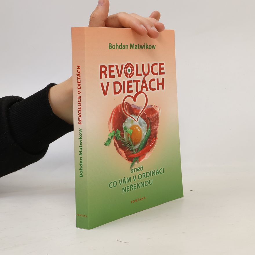 Bohdan Matwikow Revoluce v dietách aneb Co vám v ordinaci neřeknou