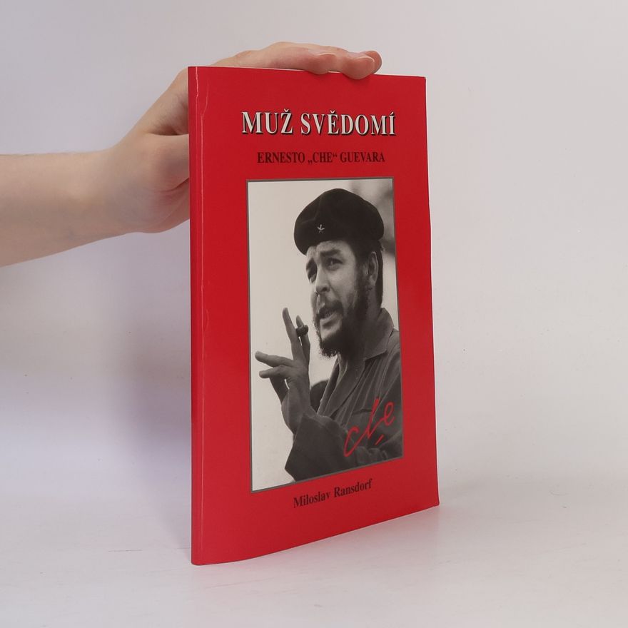 Miloslav Ransdorf Muž svědomí: Ernesto "Che" Guevara