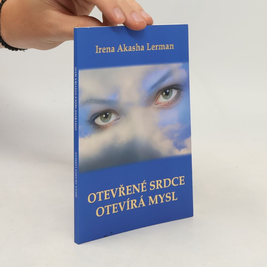 Irena Akasha Lerman Otevřené srdce otevírá mysl