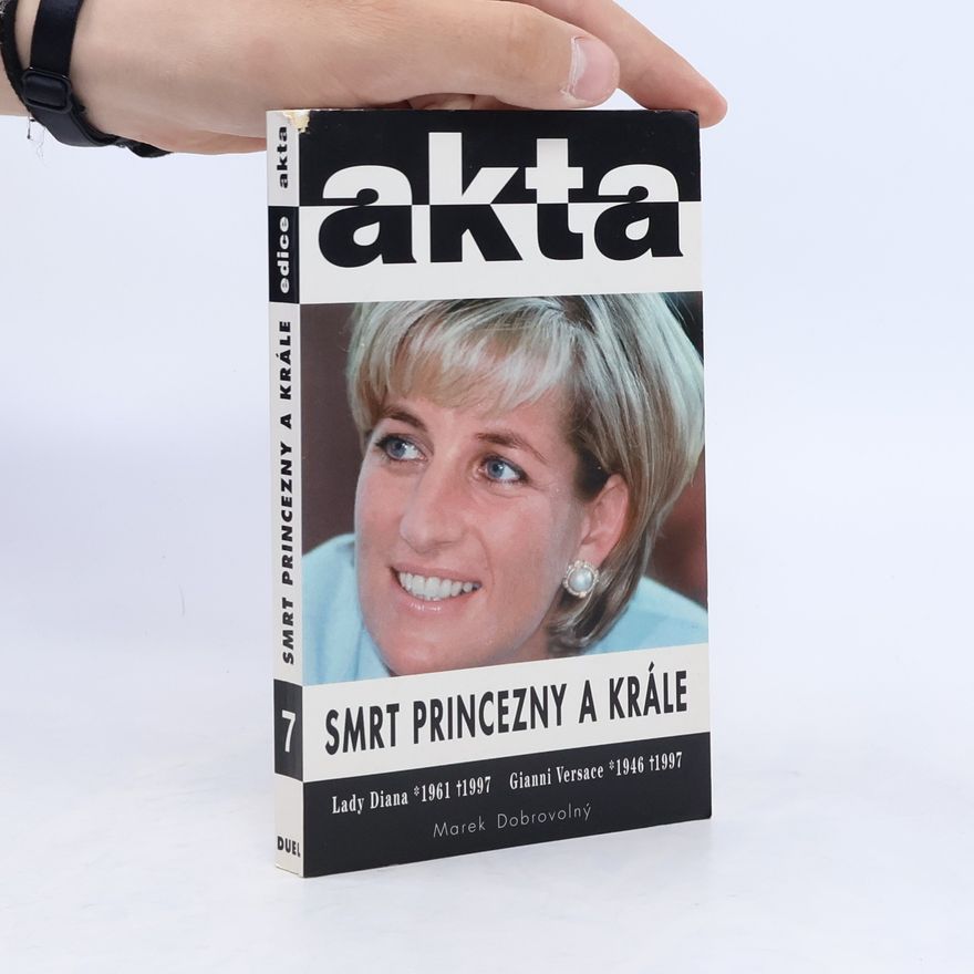 Marek Dobrovolný Smrt princezny a krále - princezna Diana 1961-1997 - Gianni Versace 1946-1997