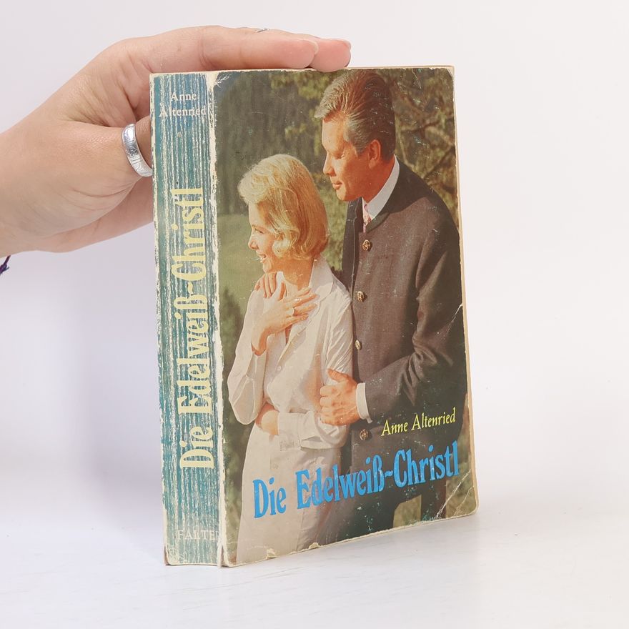Anne Altenried Die Edelweiß-Christl
