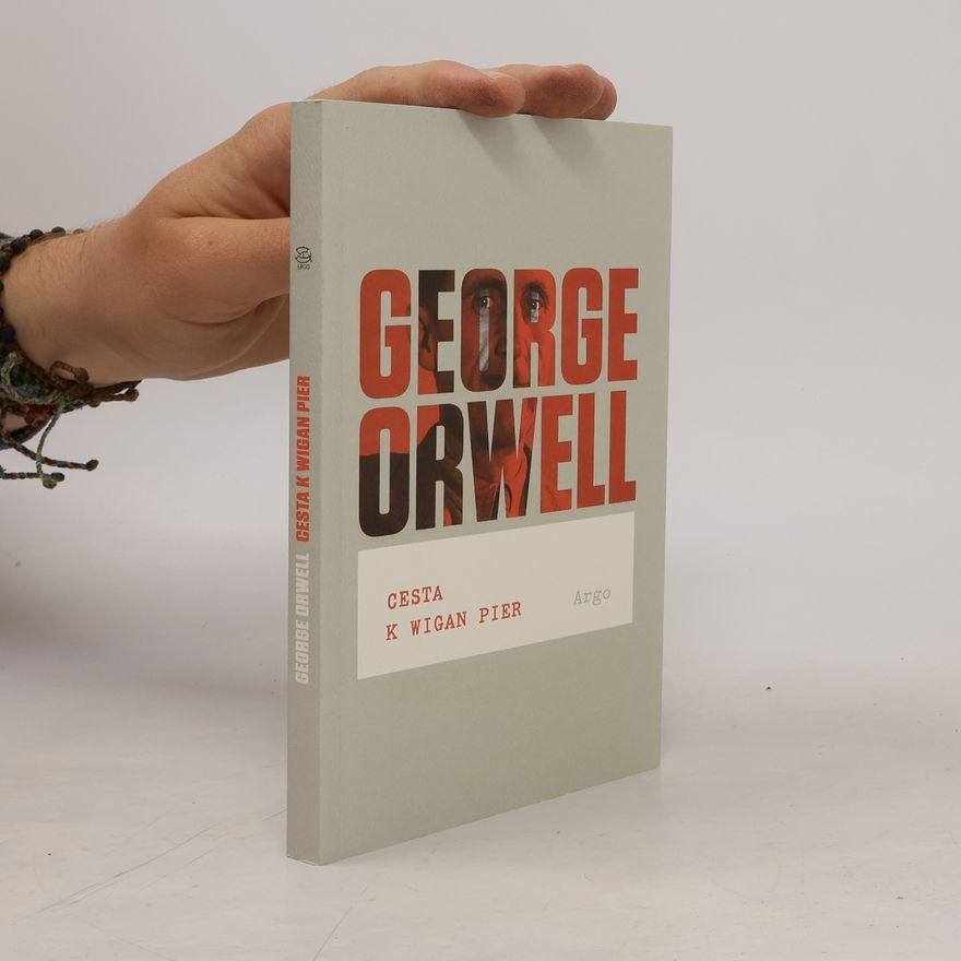 George Orwell Cesta k Wigan Pier