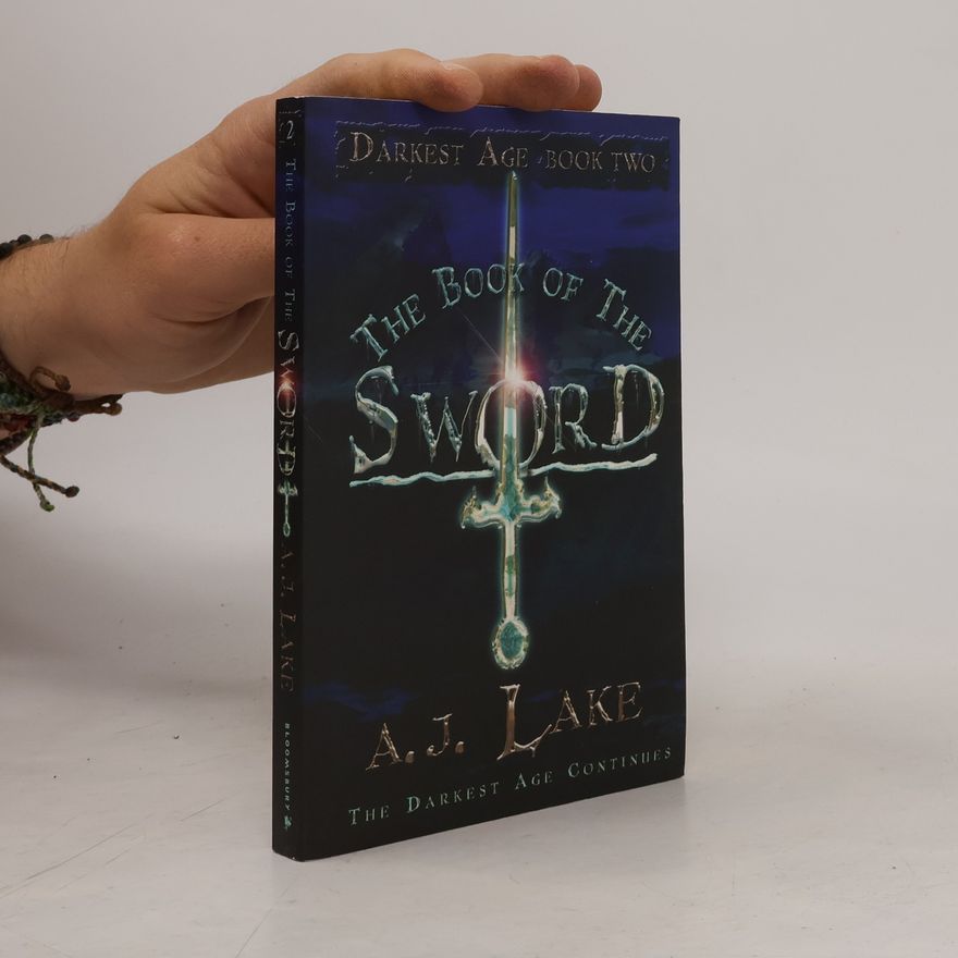 A. J. Lake The Book of the Sword (The Darkest Age 2)