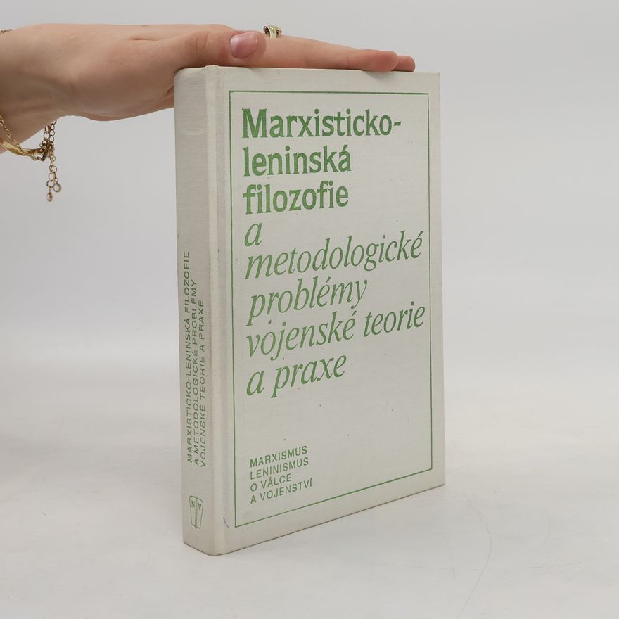 Viktor Andrejevič Bokarev Marxisticko-leninská filozofie a metodologické problémy vojenské teorie a praxe