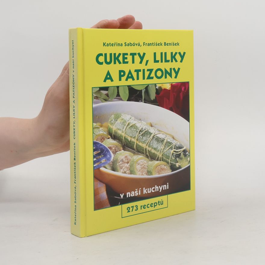 Kateřina Sabóvá Cukety, lilky a patizony v naší kuchyni