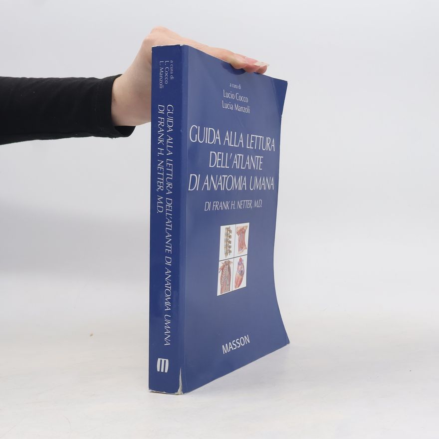 Lucio Cocco Guida alla lettura dell'atlante di anatomia umana di Frank H. Netter, M. D.