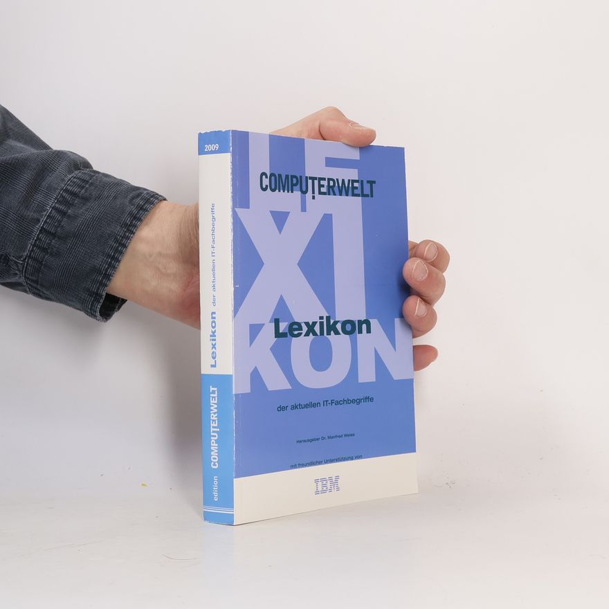 Manfred Weiss Computerwelt. Lexikon der aktuellen IT-Fachbegriffe