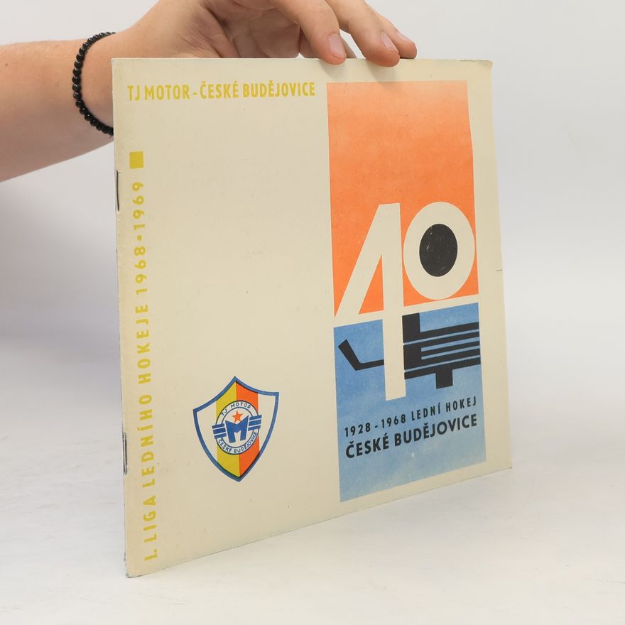 Collectif d'auteurs 1928-1968 Lední hokej České Budějovice