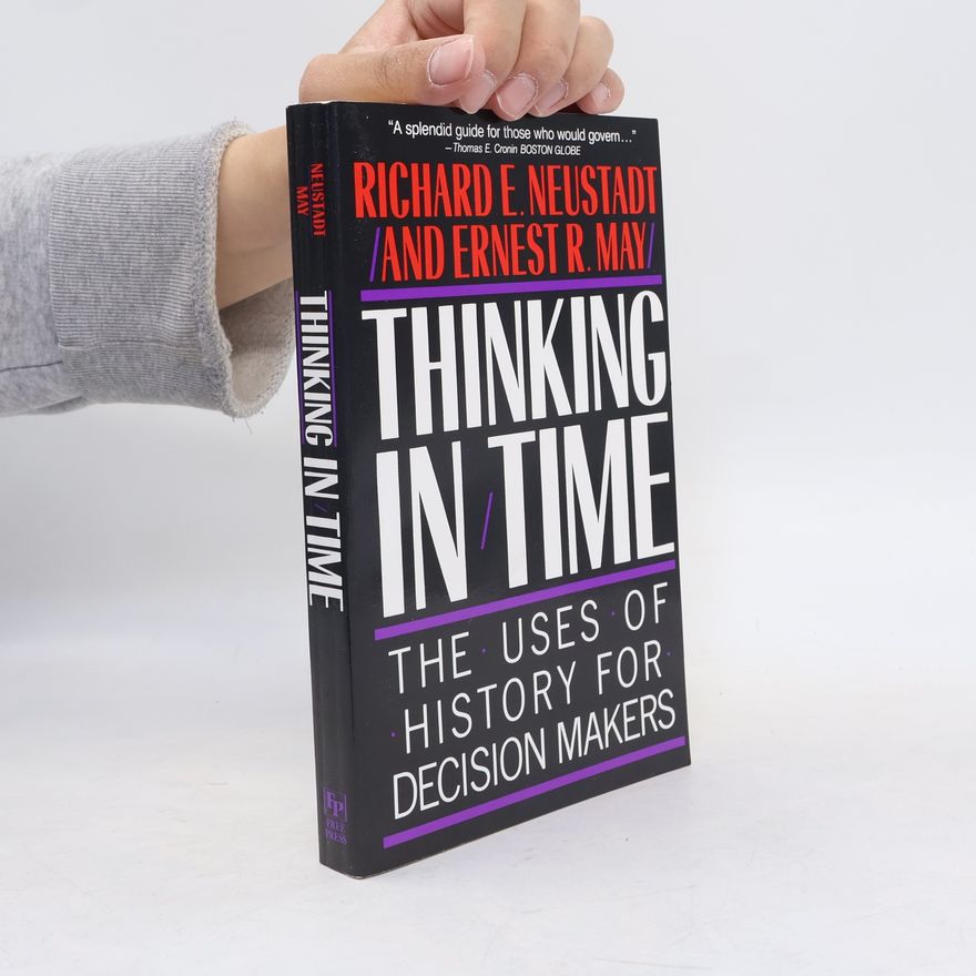 Richard E Neustadt Thinking In Time