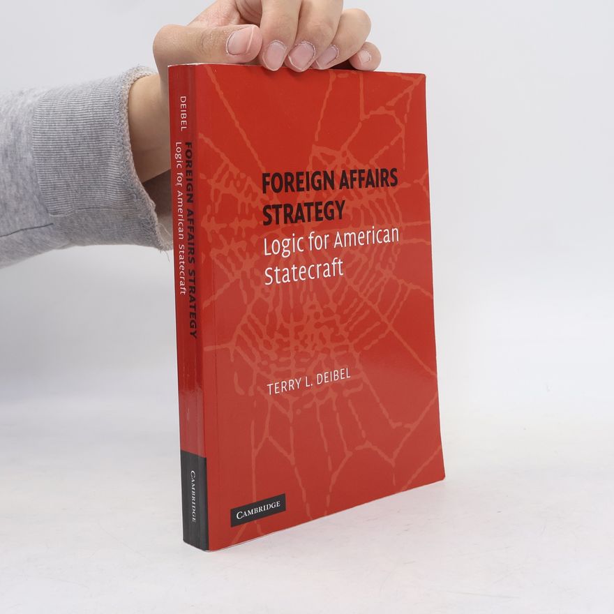 Terry L. Deibel Foreign Affairs Strategy