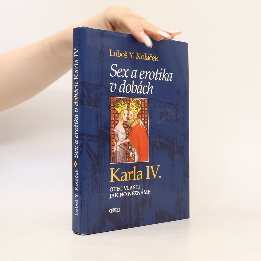 Luboš Y. Koláček Sex a erotika v dobách Karla IV.