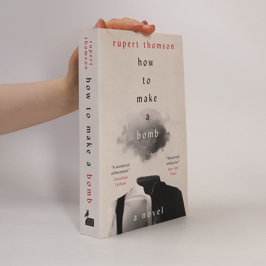 Rupert Thomson How to Make a Bomb