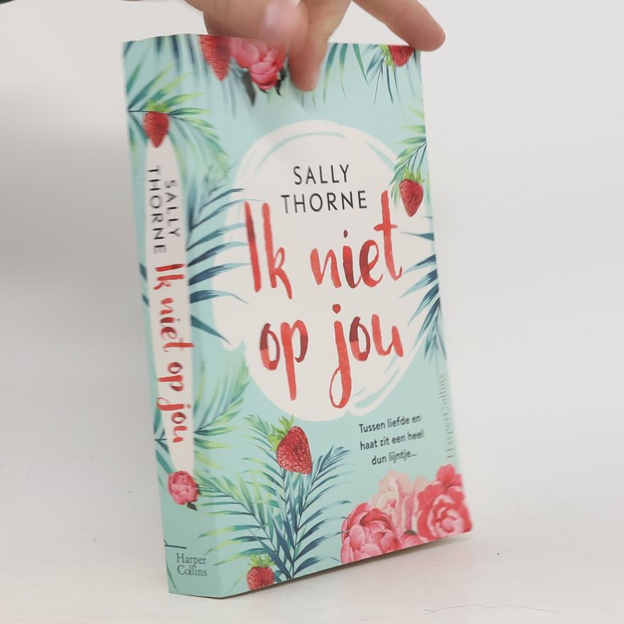 Sally Thorne Ik niet op jou