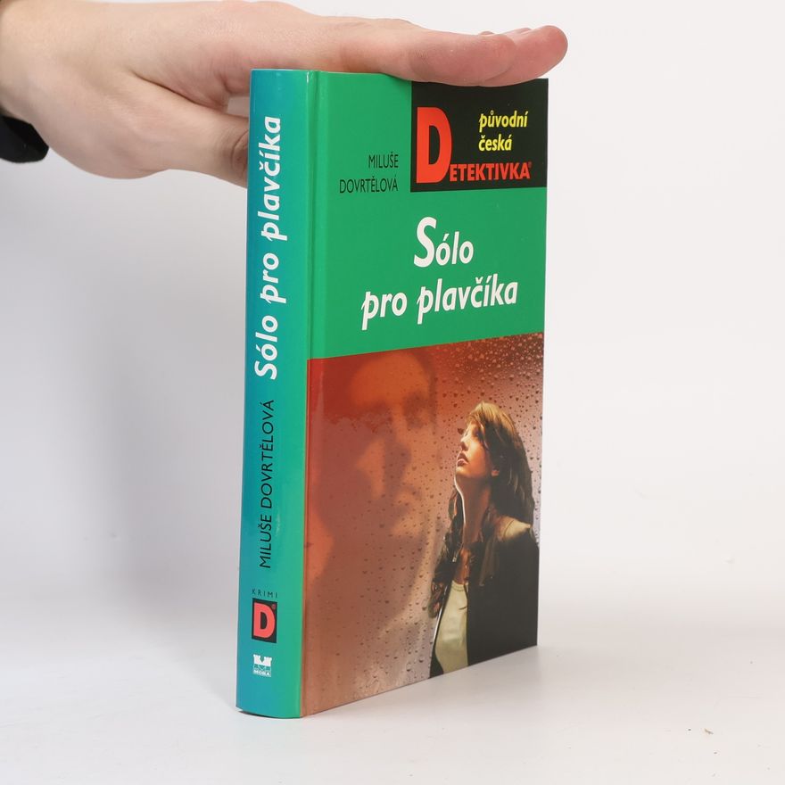 Miluše Dovrtělová Sólo pro plavčíka. Dva případy Romana Kříže