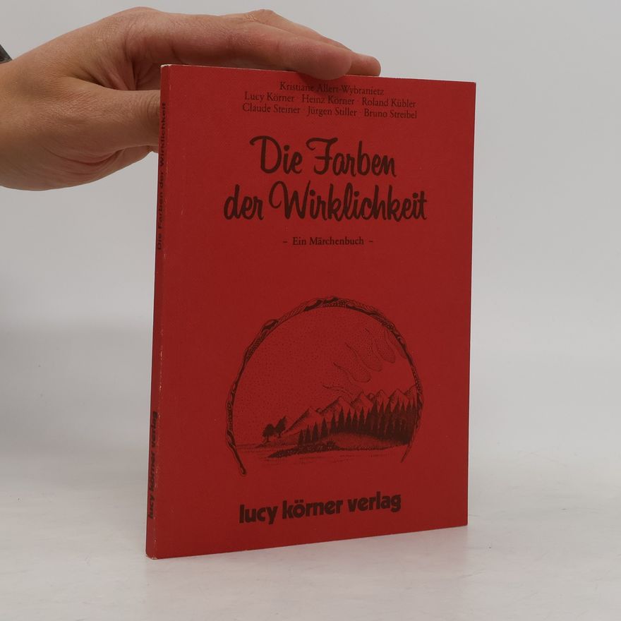 Heinz Körner Die Farben der Wirklichkeit