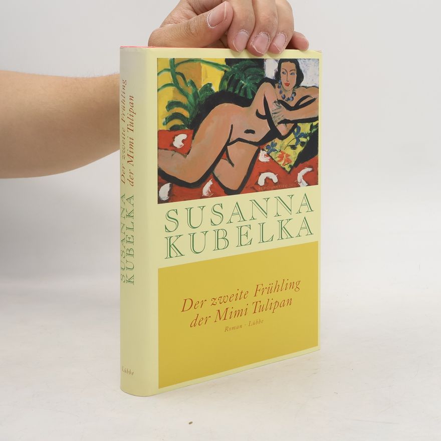 Susanna Kubelka Der zweite Frühling der Mimi Tulipan