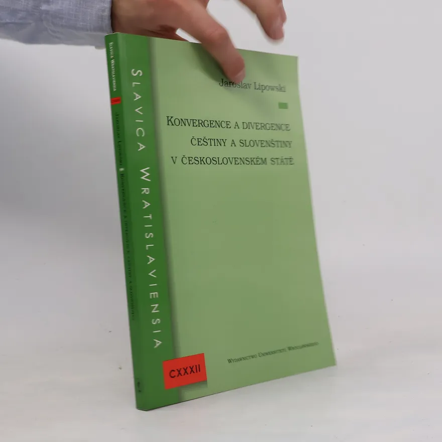 Konvergence a divergence češtiny a slovenštiny v československém státě | Jaroslav Lipowski | Czech | Book