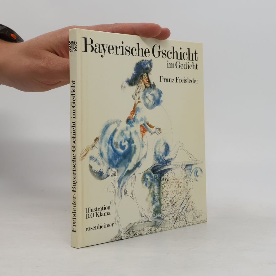 Franz Freisleder Bayerische Gschicht im Gedicht