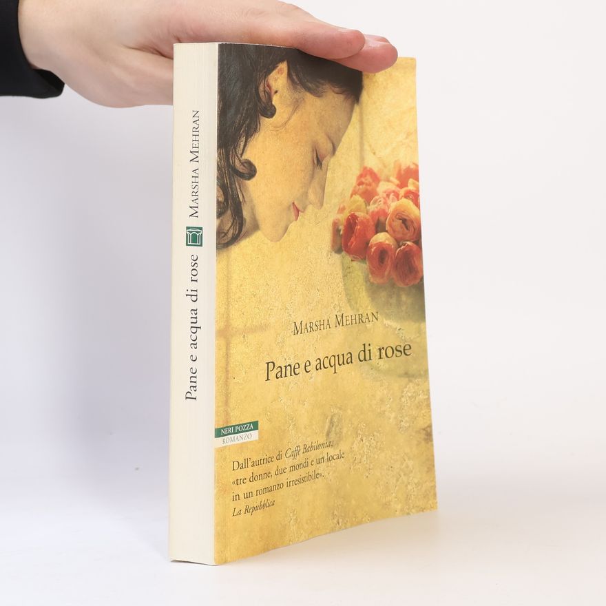 Marsha Mehran Le tavole d'oro: Pane e acqua di rose