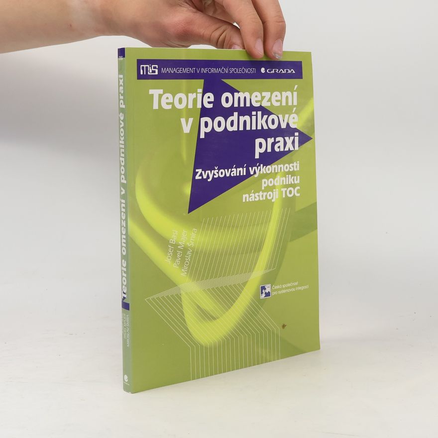 Miroslav Šmíra Teorie omezení v podnikové praxi