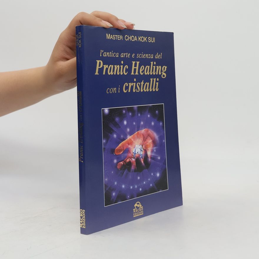 Choa Kok Sui Arte e scienza del Pranic Healing con i cristalli