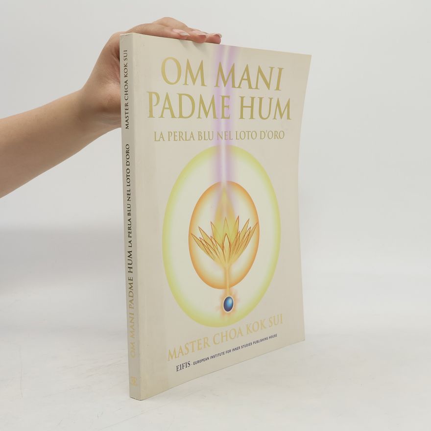 Master Choa Kok Sui Om Mani Padme Hum. La perla blu nel loto d'oro