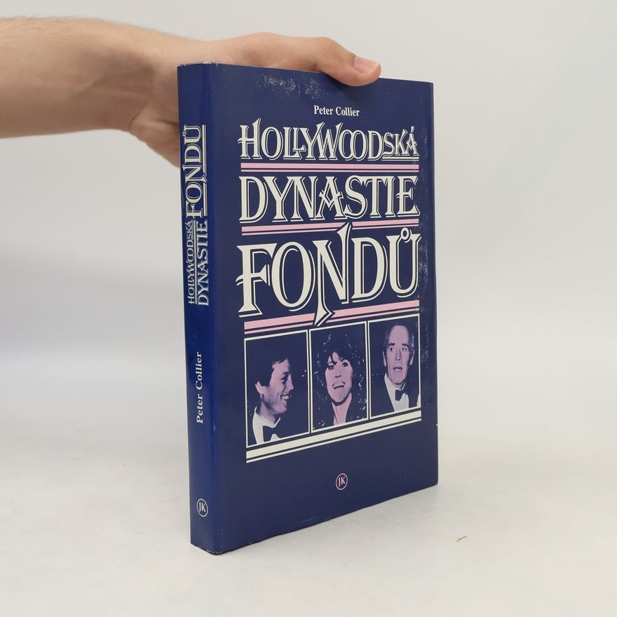 Peter Collier Hollywoodská dynastie Fondů