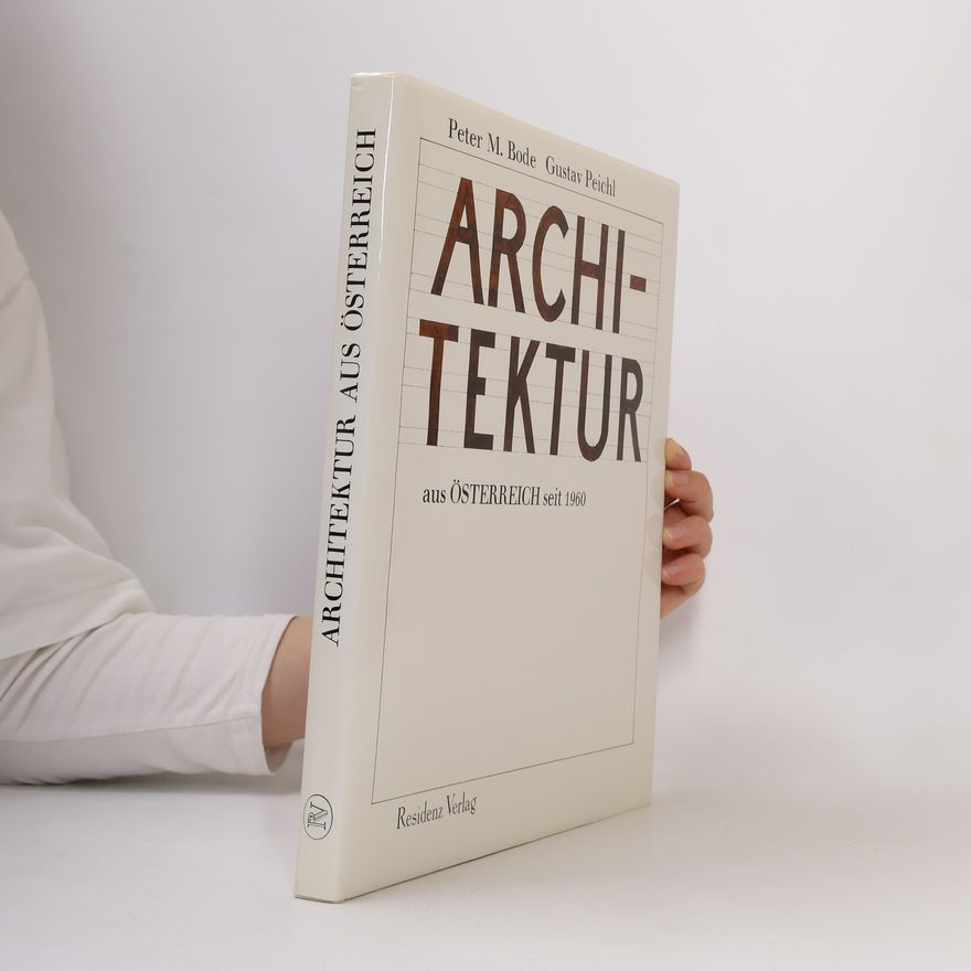 Peter M. Bode Architektur aus Österreich seit 1960