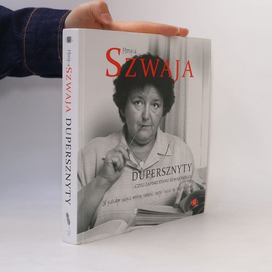 Monika Szwaja Dupersznyty, czyli zapiski stanu Szwajowego